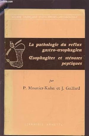 Bild des Verkufers fr LA PATHOLOGIE DU REFLUX GASTRO-OESOPHAGIEN / OESOPHAGITES ET STENOSES PEPTIQUES. zum Verkauf von Le-Livre