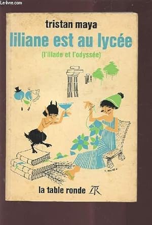 Imagen del vendedor de LILIANE EST AU LYCEE - L'ILIADE ET L'ODYSSEE. a la venta por Le-Livre