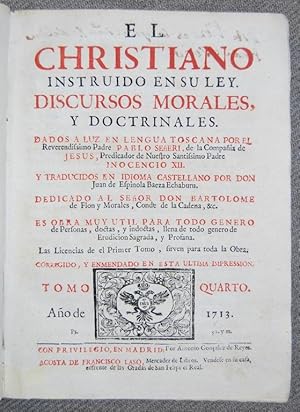 Imagen del vendedor de EL CHRISTIANO INSTRUIDO EN SU LEY. DISCURSOS MORALES, Y DOCTRINALES. Tomo quarto a la venta por Fbula Libros (Librera Jimnez-Bravo)