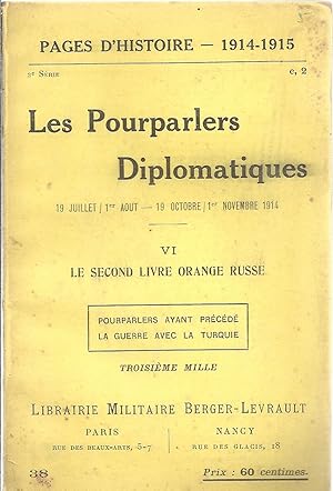 Les Pourparlers diplomatiques 19 juillet / 1er août - 19octobre / 1er novembre 1914. VI. Le secon...