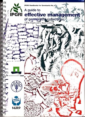 A Guide to Effective Management of Germplasm Collections (Ipgri Handbooks for Genebanks No. 6).