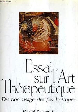 Seller image for ESSAI SUR L'ART THERAPEUTIQUE DU BON USAGE DES PSYCHOTROPES. for sale by Le-Livre