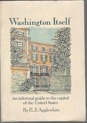 Imagen del vendedor de Washington Itself: An Informal Guide to the Capital of the United States a la venta por Dorley House Books, Inc.