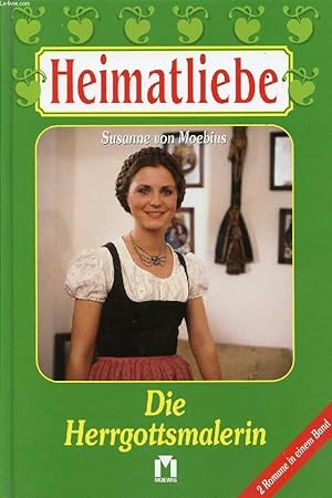 Bild des Verkufers fr DIE HERRGOTTSMALERIN / ALS IHR TRAUM ZERPLATZTE (HEIMATLIEBE) zum Verkauf von Le-Livre