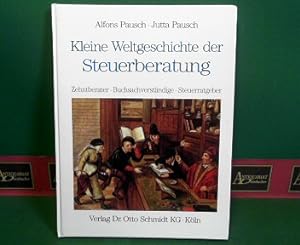 Seller image for Kleine Weltgeschichte der Steuerzahler - Zehntberater, Buchsachverstndige, Steuerratgeber. for sale by Antiquariat Deinbacher