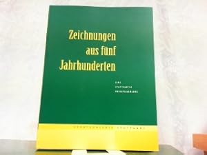 Bild des Verkufers fr Zeichnungen aus fnf Jahrhunderten. Eine Stuttgarter Privatsammlung. zum Verkauf von Antiquariat Ehbrecht - Preis inkl. MwSt.