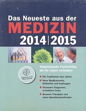 Das Neueste aus der Medizin 2014 / 2015. Wegweisende Fortschritte, die Ihr Leben verändern. Mit e...