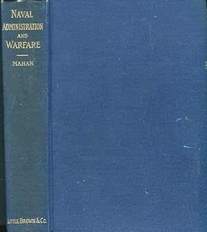 Naval Administration and Warfare; Some General Principles With Other Essays