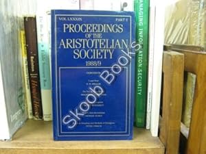 Bild des Verkufers fr Proceedings of the Aristotelian Society; New Series, Vol. LXXXIX, Part 2, 1988/9 zum Verkauf von PsychoBabel & Skoob Books