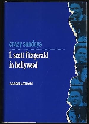 Bild des Verkufers fr Crazy Sundays: F. Scott Fitzgerald in Hollywood zum Verkauf von Between the Covers-Rare Books, Inc. ABAA