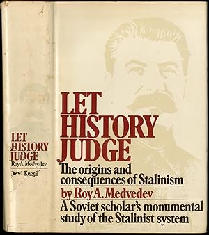 Bild des Verkufers fr Let History Judge: The Origins and Consequences of Stalinism zum Verkauf von Between the Covers-Rare Books, Inc. ABAA