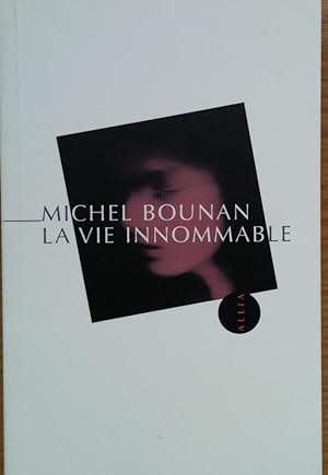 Bild des Verkufers fr LA VIE INNOMMABLE zum Verkauf von Librairie l'Aspidistra