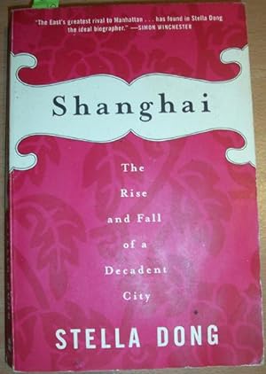 Imagen del vendedor de Shanghai: The Rise and Fall of a Decadent City a la venta por Reading Habit