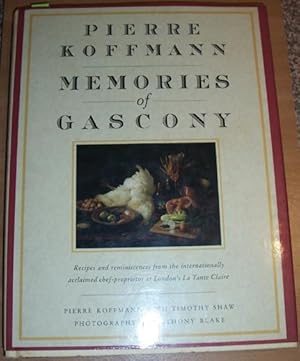 Memories of Gascony: Recipes and Reminiscences from the Internationally Acclaimed chef-proprietor...