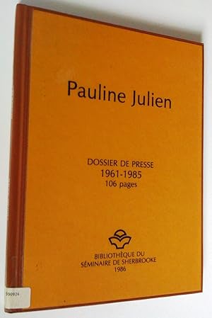 Pauline Julien. Dossier de presse: 1961-1985, 106 p.