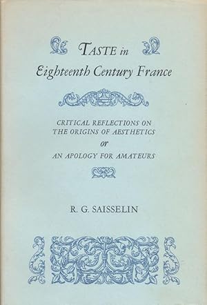 Immagine del venditore per Taste in Eighteenth Century France Critical Reflections on the Origins of Aesthetics or an Apology for Amateurs venduto da Good Books In The Woods