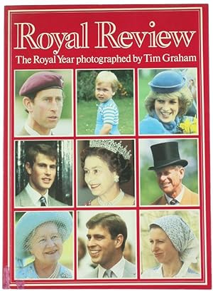 ROYAL REVIEW. The Royal Year photographed by Tim Graham.: