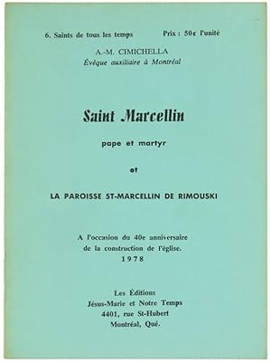 Image du vendeur pour SAINT MARCELLIN PAPE ET MARTYR et la Paroisse St-Marcellin de Rimouski.: mis en vente par Bergoglio Libri d'Epoca