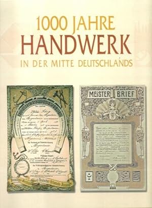Bild des Verkufers fr 1000 Jahre Handwerk in der Mitte Deutschlands (100 Jahre Handwerkskammer Halle) zum Verkauf von ANTIQUARIAT H. EPPLER