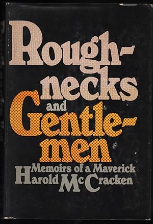 Seller image for Roughnecks and Gentlemen; Memoirs of a Maverick for sale by James & Mary Laurie, Booksellers A.B.A.A
