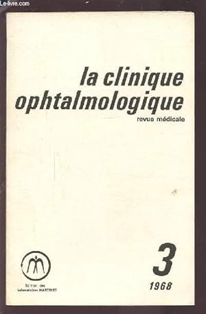 Bild des Verkufers fr LA CLINIQUE OPHTALMOLOGIQUE - REVUE MEDICALE N3 1968 : MOYENS D'EXPLORATION + HYPERTONIE OCULAIRE + UVEE ANTERIEURE + GENETIQUE + PATHOLOGIE GENERALE. zum Verkauf von Le-Livre