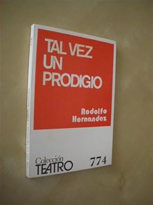 Imagen del vendedor de TAL VEZ UN PRODIGIO. COLECCIN TEATRO N774 a la venta por LIBRERIA TORMOS