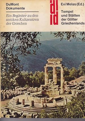 Tempel und Stätten der Götter Griechelands. Ein Begleiter zu den antiken Kultzentren der Griechen.