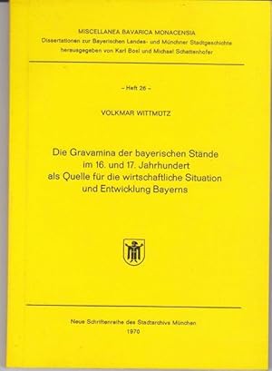 Die Gravamina der bayerischen Stände im 16. und 17. Jahrhundert als Quelle für die wirtschaftlich...