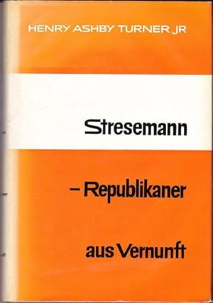 Bild des Verkufers fr Stresemann - Republikaner aus Vernunft. zum Verkauf von Ant. Abrechnungs- und Forstservice ISHGW