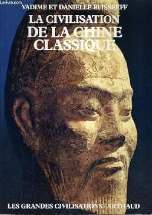 Image du vendeur pour LA CIVILISATION DE LA CHINE CLASSIQUE. mis en vente par Le-Livre