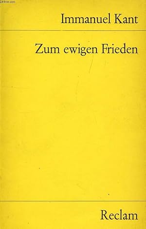 Bild des Verkufers fr ZUM EWIGEN FRIEDEN, EIN PHILOSOPHISCHER ENTWURF zum Verkauf von Le-Livre