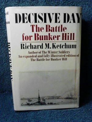 Decisive Day The Battle for Bunker Hill