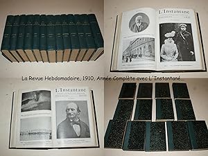 La Revue Hebdomadaire. L'Instantané, Supplément Illustré de la Revue Hebdomadaire. Année 1910 Com...