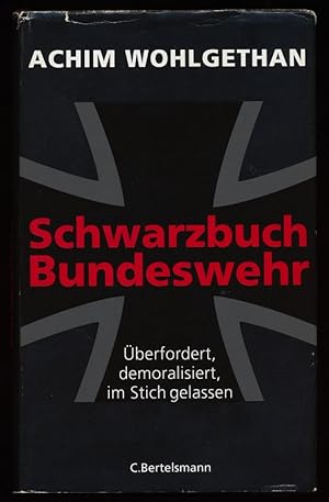 Bild des Verkufers fr Schwarzbuch Bundeswehr : berfordert, demoralisiert, im Stich gelassen. zum Verkauf von Antiquariat Peda