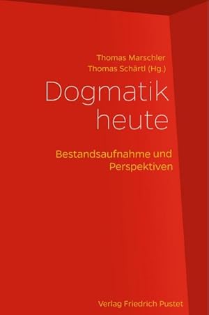 Seller image for Dogmatik heute : Bestandsaufnahme und Perspektiven for sale by AHA-BUCH GmbH