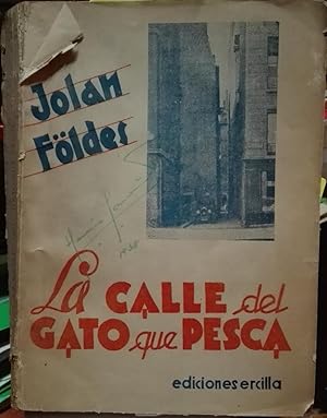 La calle del gato que pesca ( A Halászó macska uccája ). Novela. Traducción de Luis Alberto Sánchez