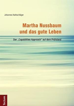 Immagine del venditore per Martha Nussbaum und das gute Leben : Der "Capabilities Approach" auf dem Prfstand venduto da AHA-BUCH GmbH