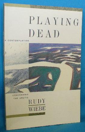 Seller image for Playing Dead: A Contemplation Concerning the Arctic for sale by Alhambra Books