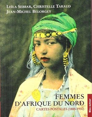 Image du vendeur pour Femmes d'Afrique Du Nord : Cartes Postales ( 1885 - 1930 ) mis en vente par Au vert paradis du livre