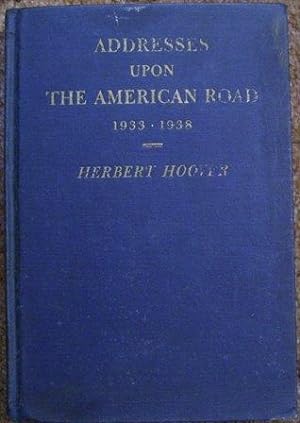 Addresses Upon the American Road 1933 - 1938