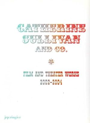 Image du vendeur pour Catherine Sullivan and Co. Film and theater works 2002 - 2004. mis en vente par Antiquariat Querido - Frank Hermann