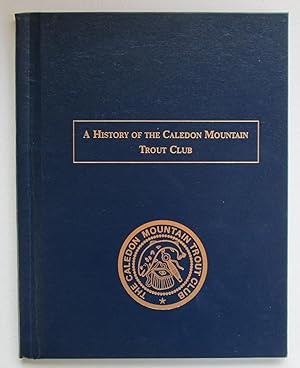 A History of the Caledon Moutain Trout Club