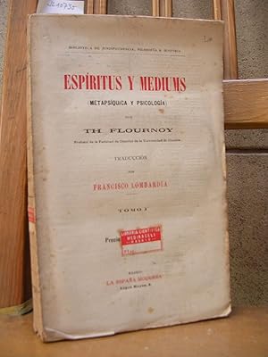 ESPIRITUS Y MEDIUMS (Metapsíquica y Psicología). Traducción de Francisco Lombradía. Tomo I