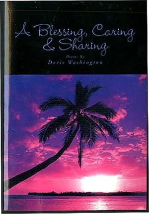 A Blessing, Caring & Sharing: Poems By Doris Washington