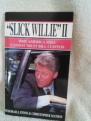 Image du vendeur pour Slick Willie" II: Why America Still Can Not Trust Bill Clinton mis en vente par Prairie Creek Books LLC.