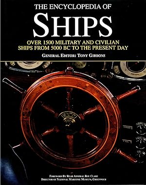 The Encyclopedia of Ships- Over 1500 Military and Civilian Ships from 5000 BC to the Present Day