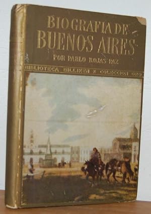 Seller image for BIOGRAFA DE BUENOS AIRES. Infancia y transfiguracin for sale by EL RINCN ESCRITO