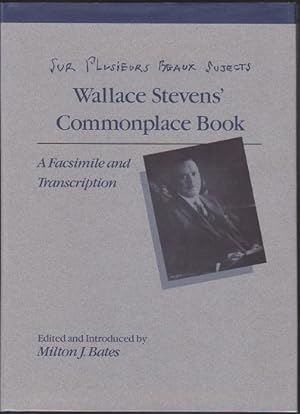 Sur Plusieurs Beaux Sujects: Wallace Stevens' Commonplace Book; A Facsimile and Transcription