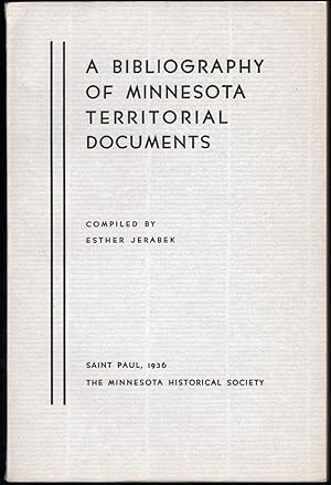 A Bibliography of Minnesota Territorial Documents.