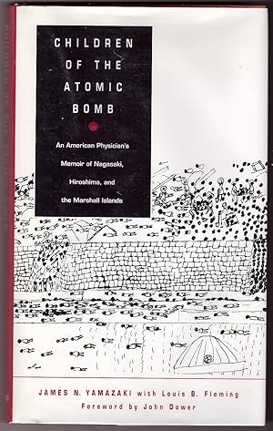 Seller image for Children of the Atomic Bomb An American Physician's Memoir of Nagasaki, Hiroshima, and the Marshall Islands for sale by Ainsworth Books ( IOBA)